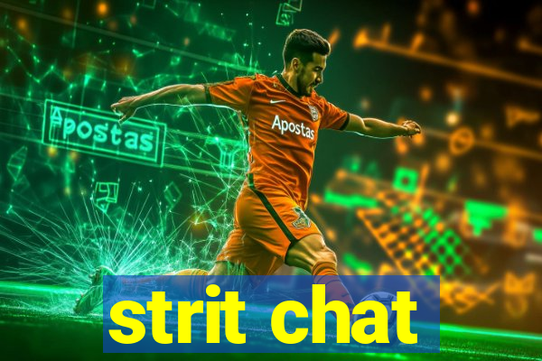 strit chat